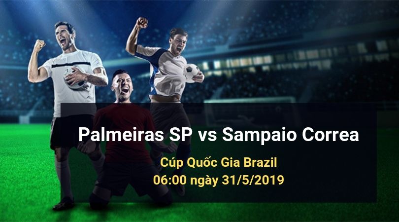 dafabet-tips-vietnam-Palmeiras SP vs Sampaio Correa MA - keo bong da