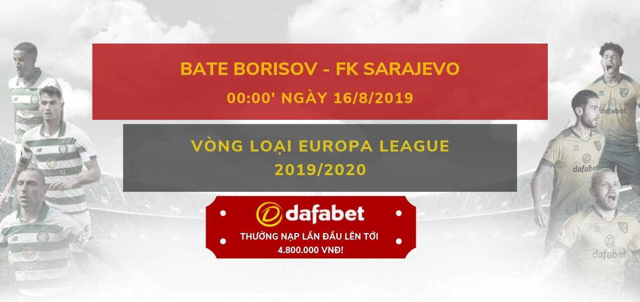 link vao dafabet [Europa League] BATE Borisov vs FK Sarajevo