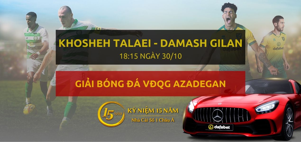 Kèo bóng đá: KHOSHEH TALAEI - DAMASH GILAN FC (18h15 ngày 30/10)