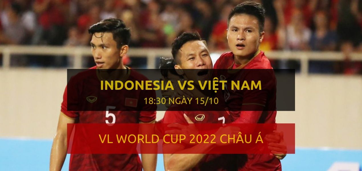 Soi kèo Tài xỉu Indonesia vs Việt Nam (18h30 hôm nay 1510)
