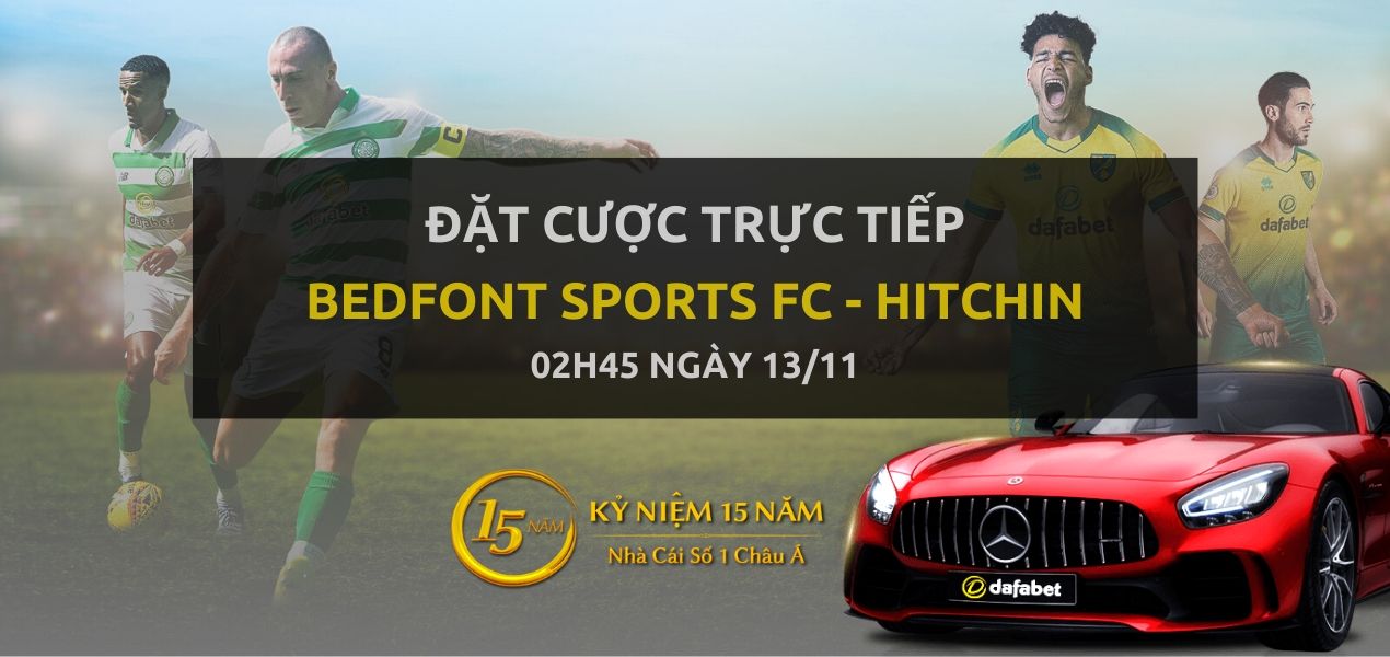 Kèo bóng đá: Bedfont Sports FC - Hitchin (02h45 ngày 13/11)