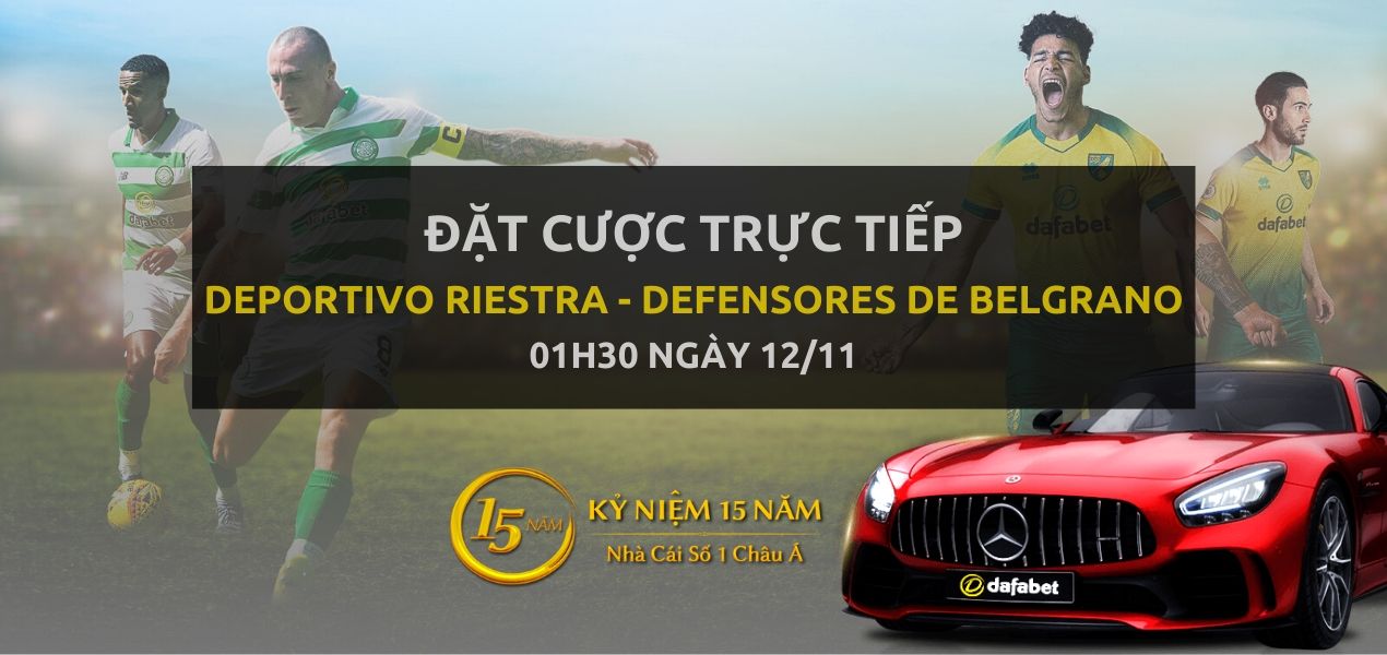 Kèo bóng đá: Deportivo Riestra - Defensores de Belgrano (01h30 ngày 12/11)