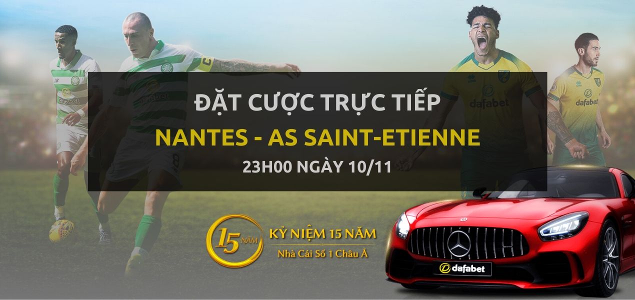 Kèo bóng đá: Nantes - AS Saint-Etienne (23h00 ngày 10/11)