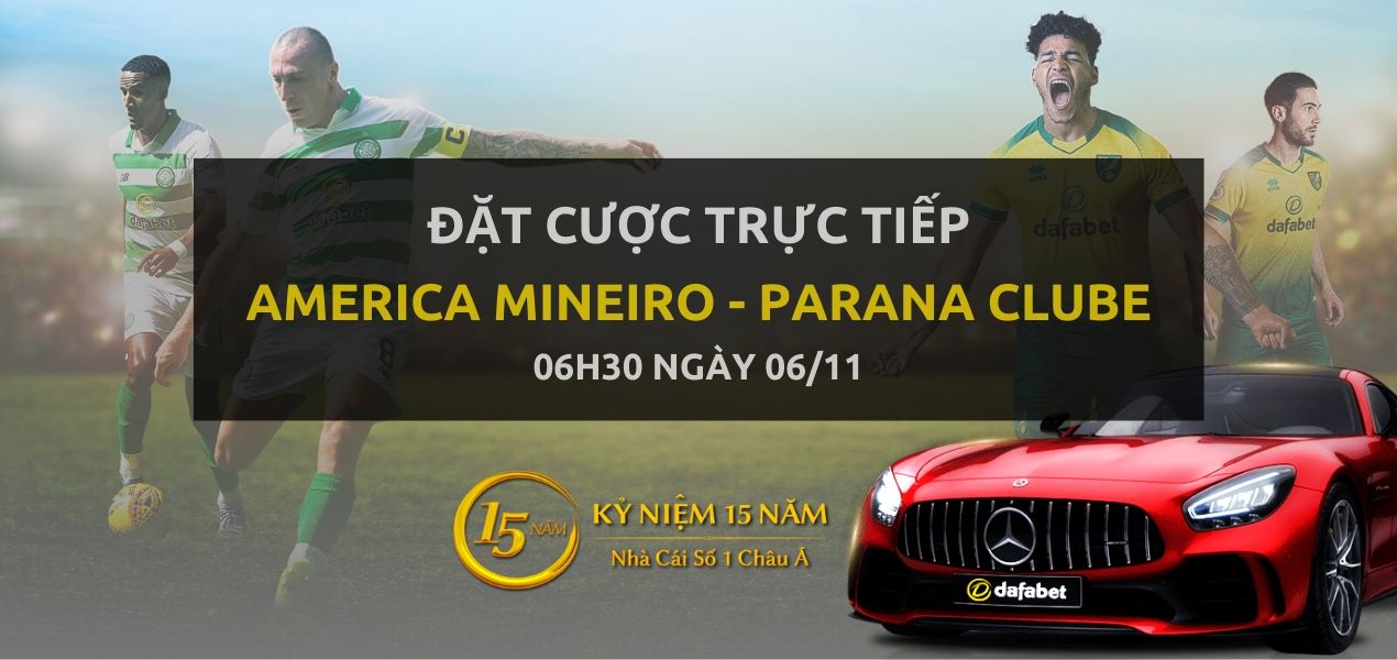 Kèo bóng đá: America Mineiro - Parana Clube (06h30 ngày 06/11)