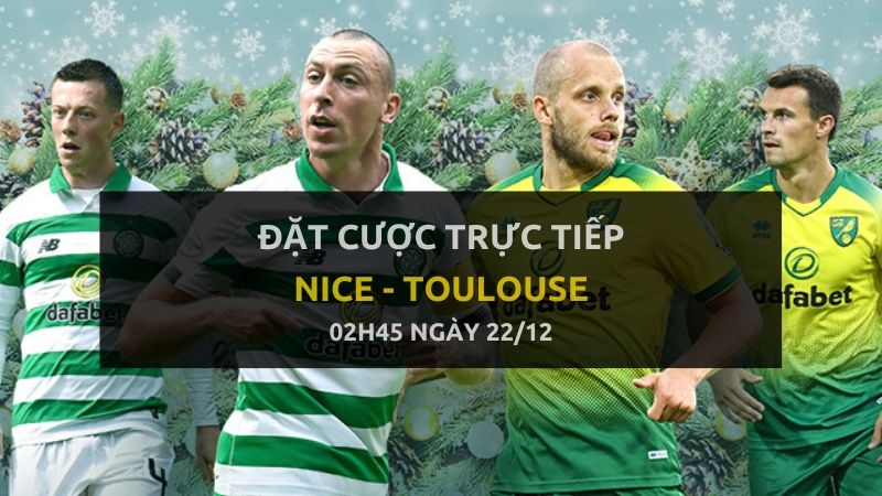 Kèo bóng đá: OGC Nice - Toulouse (02h45 ngày 22/12)