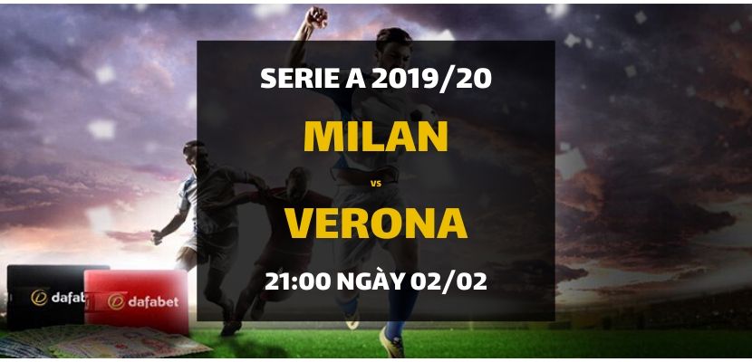 Kèo bóng đá: AC Milan - Hellas Verona (21h00 ngày 02/02)