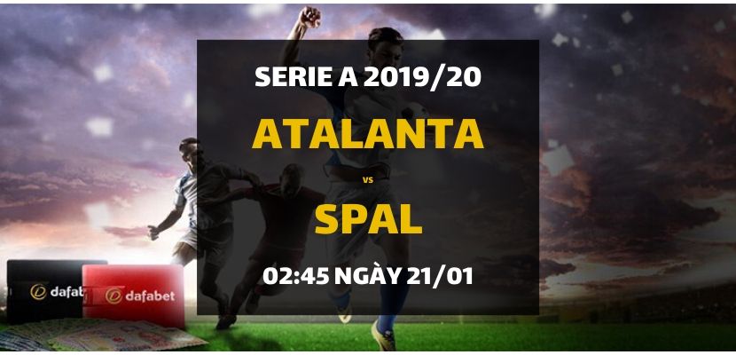 Kèo bóng đá: Atalanta - SPAL (02h45 ngày 21/01)