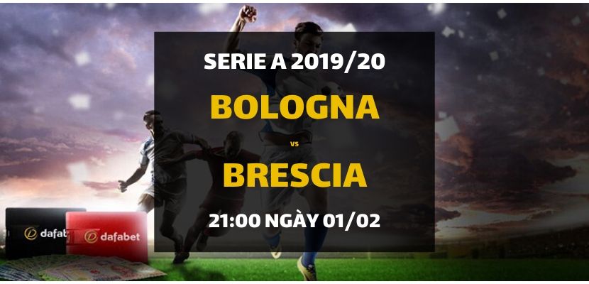 Kèo bóng đá: Bologna - Brescia Calcio (21h00 ngày 01/02)