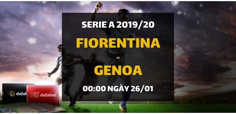 Kèo bóng đá: Fiorentina - Genoa (00h00 ngày 26/01)