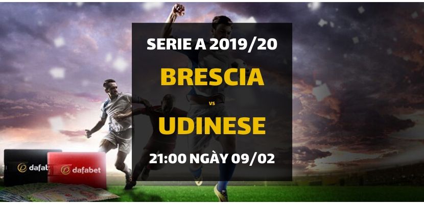 Kèo bóng đá: Brescia Calcio - Udinese Calcio (21h00 ngày 09/02)